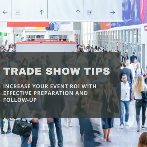 Trade Show Tips: Increase Event ROI with Effective Preparation and Follow-up